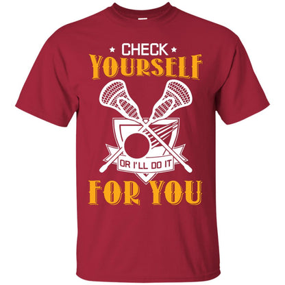 Check Yourself Or I’ll Do It For You Lacrosse Lover T-shirt Cardinal