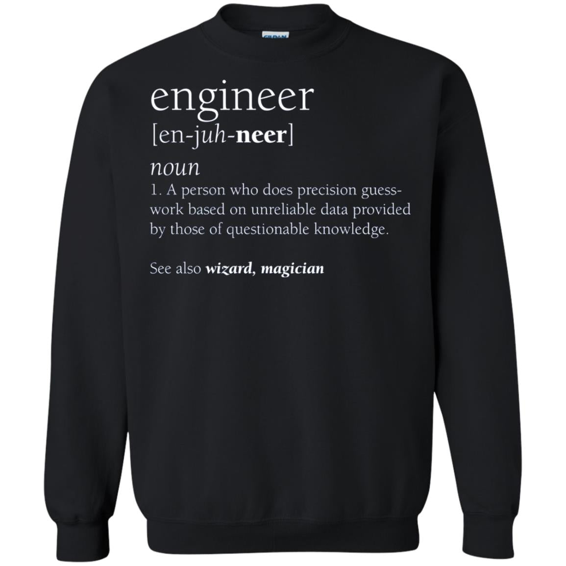 A Person Who Does Precision Guess Work Based On Unreliable Data Engineer Definition T-shirt Black
