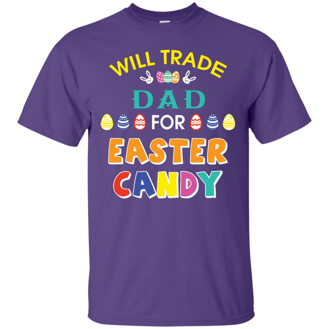 Will Trade Dad For Easter Candy Family T-shirt T-shirt For Easter Holiday Purple
