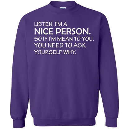 Listen, I’m A Nice Person. So If I’m Mean To You T-shirt Purple