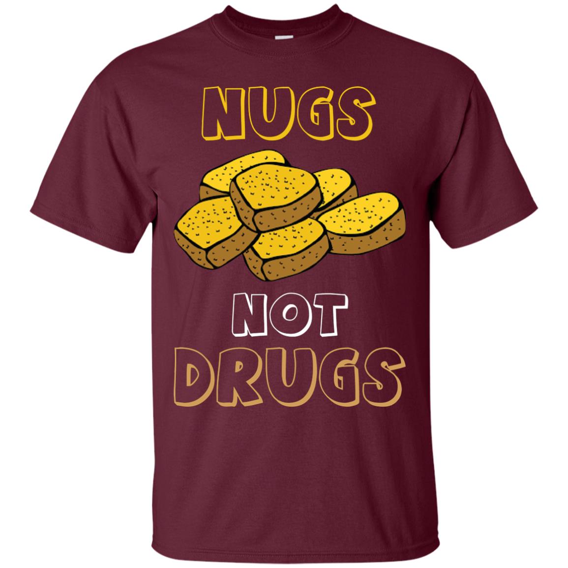 Nugs Not Drugs Nuggets Chicken T-shirt Maroon