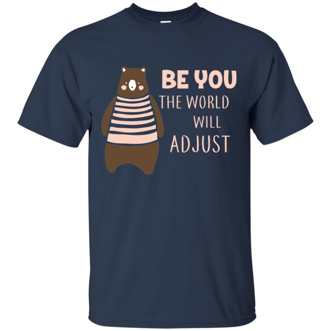 Be You The World Will Adjust Shirt Navy