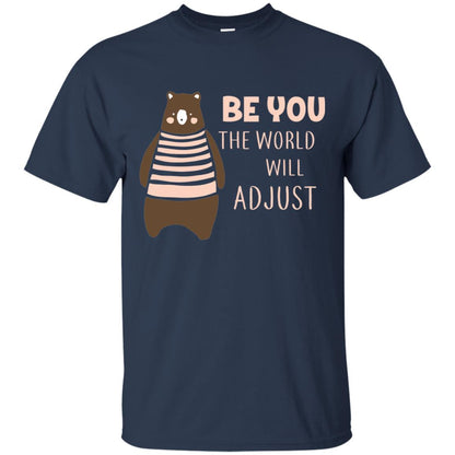Be You The World Will Adjust Shirt Navy