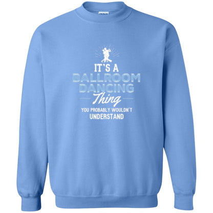 Ballroom Dancing T-shirt You Wouldn_t Understand Carolina Blue