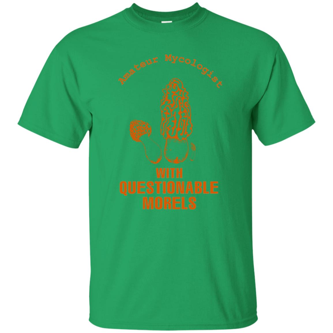 Amateur Mycologist With Questtionable Morels Shirt Irish Green