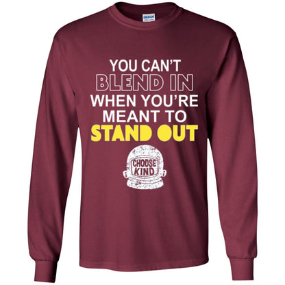 Anti Bullying T-shirt You Can't Blend In When You're Meant To Stand Out Maroon