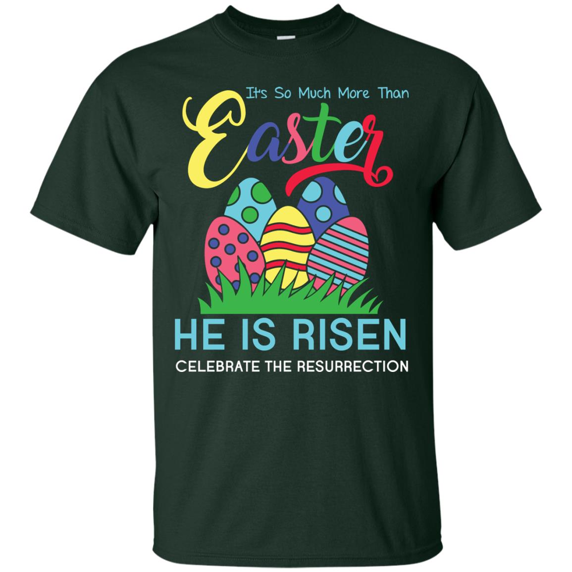 He Is Risen Celebrate The Resurrection Easter Day T-shirt Forest