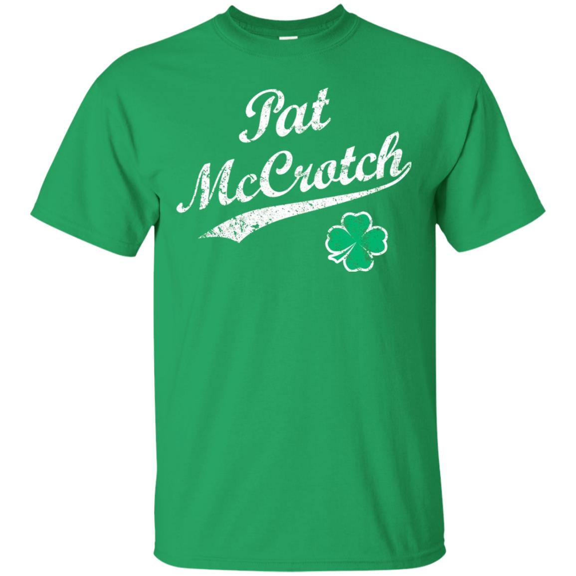 Pat Mccrotch Funny St Patricks Day T-shirt Irish Green