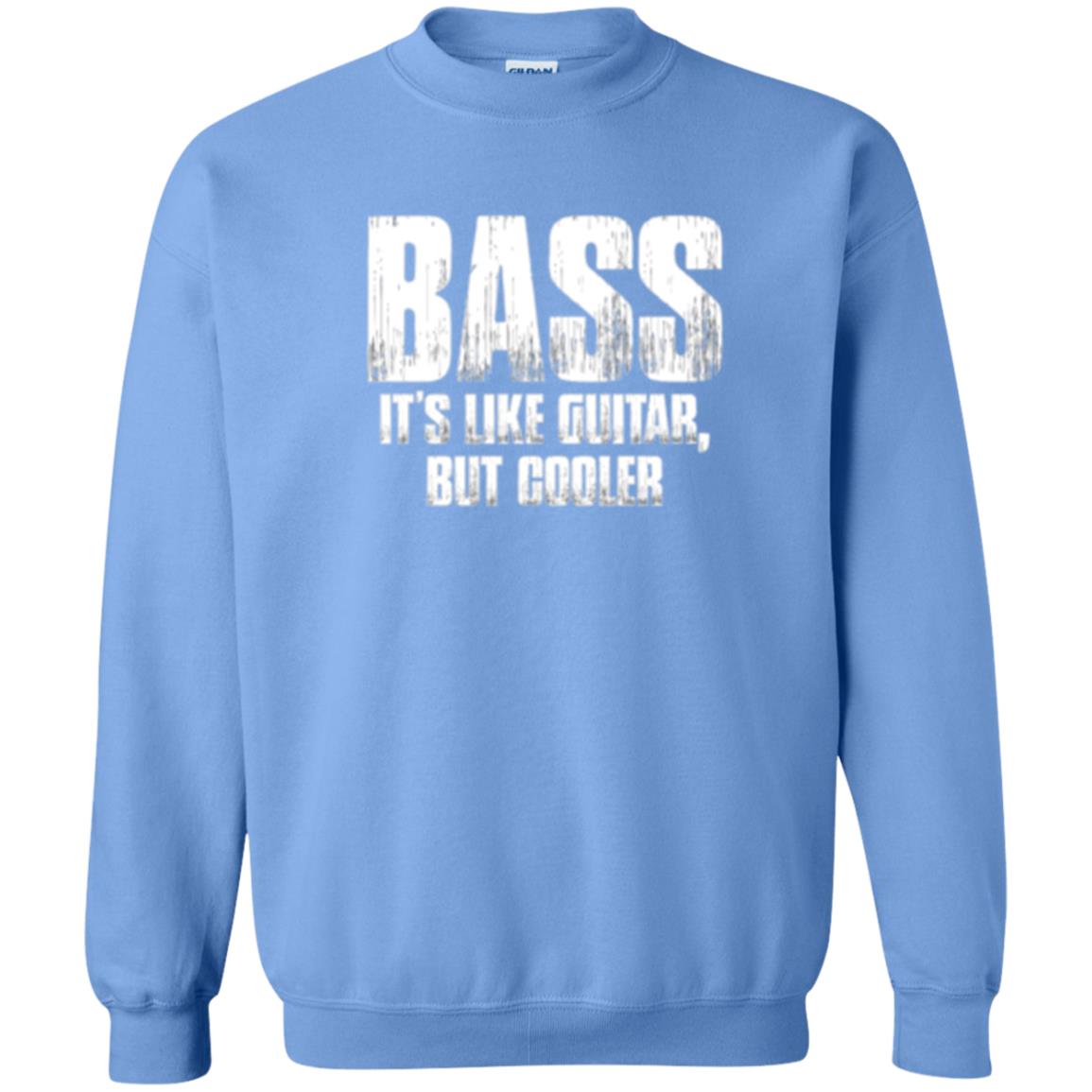 Funny Music T-shirt Bass It_s Like Guitar But Cooler Carolina Blue