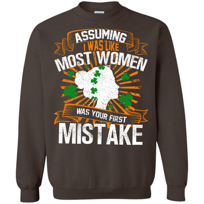 Assuming I Was Like Most Women Was Your First Mistake Saint Patrick_s Day Dark Chocolate