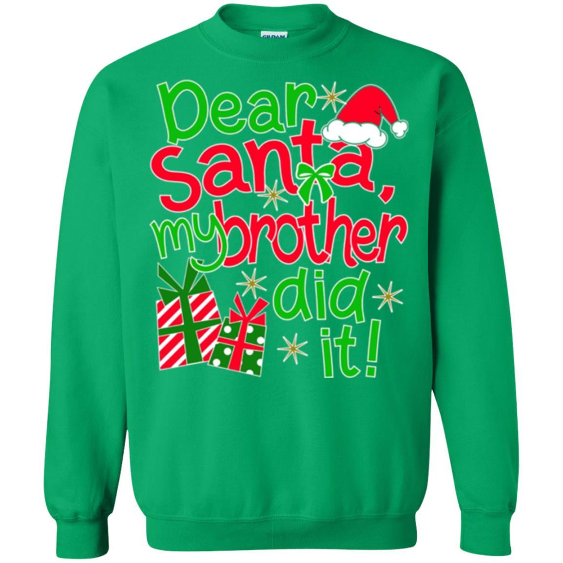 Family Christmas T-shirt Dear Santa My Brother Did It Irish Green