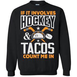 If It Involves Hockey And Tacos Count Me In Hockey T-shirt