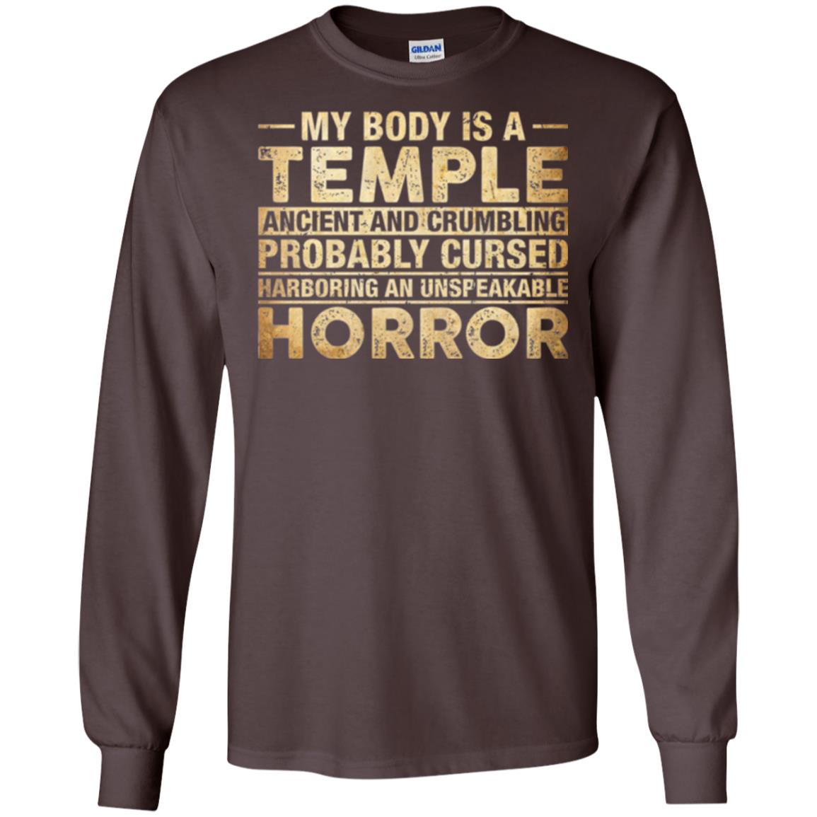 My Body Is A Temple Ancient And Crumbling Probably Cursed T-shirt Dark Chocolate