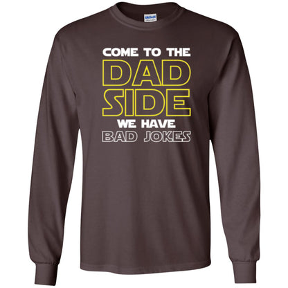 Daddy T-shirt Come To The Dad Side We Have Bad Jokes Dark Chocolate