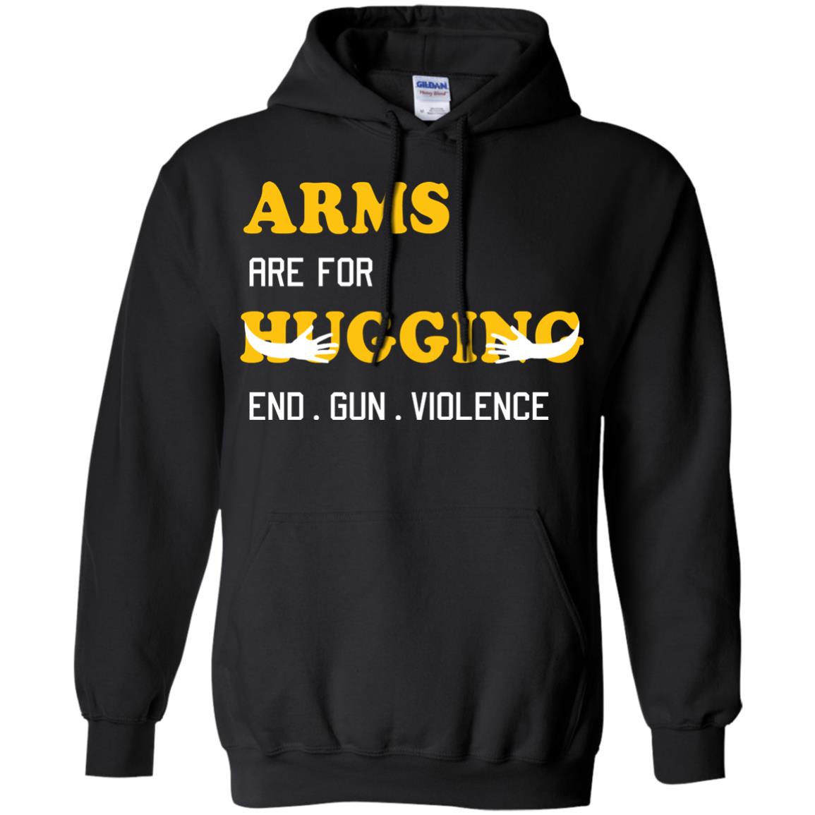 Arms Are For Hugging End Gun Violence Gun Control T-shirt Black