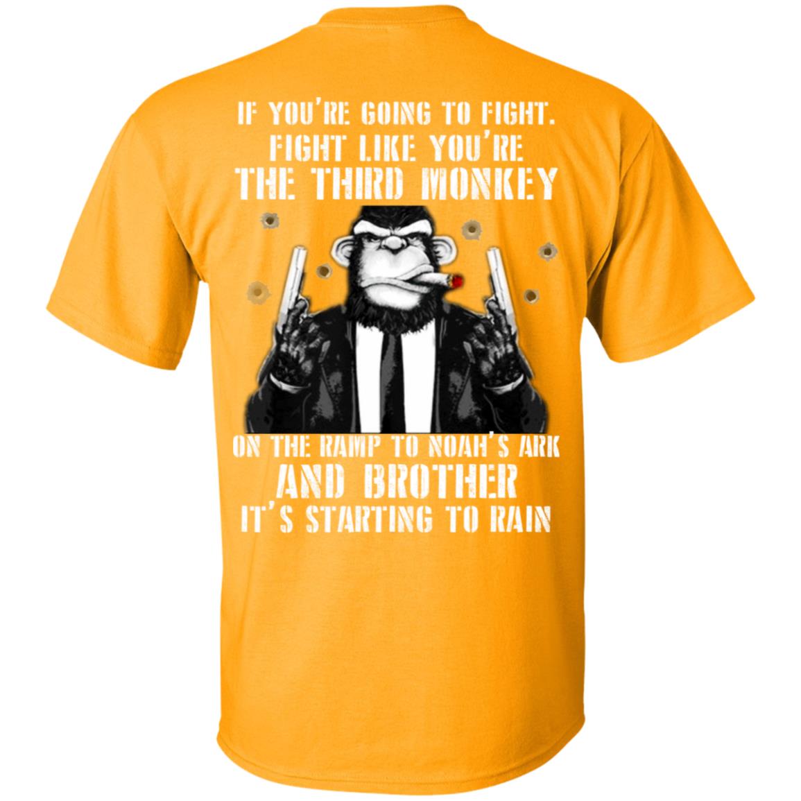 If You Are Going To Fight Fight Like You Are The Third Monkey Its Starting To Rain Gold