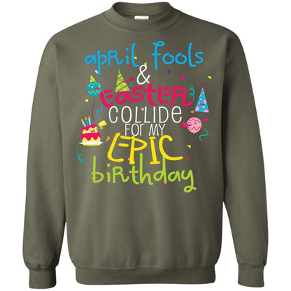 April Fools Easter Collide For My Epic Birthday Military Green