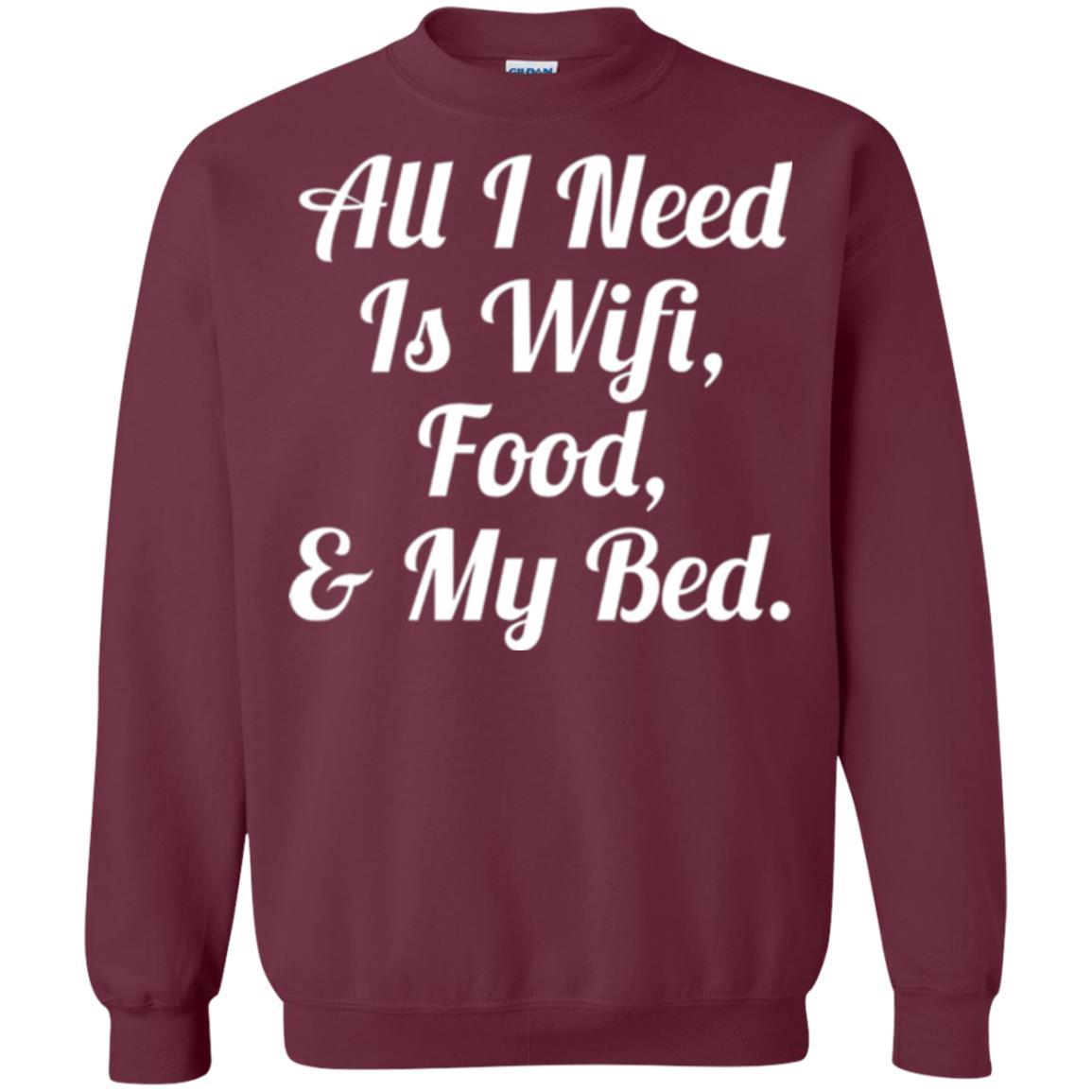 All I Need Is Wifi Food My Bed T-shirt Maroon