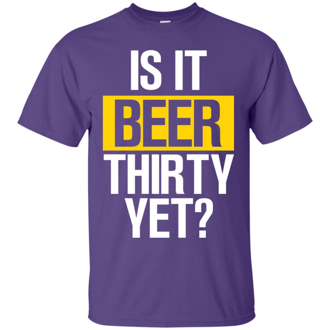 Is It Beer Thirty Yet Shirt Purple