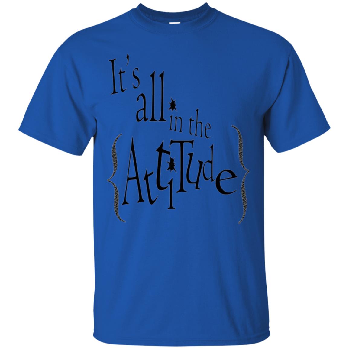 It_s All In The Attitude T-shirt Royal