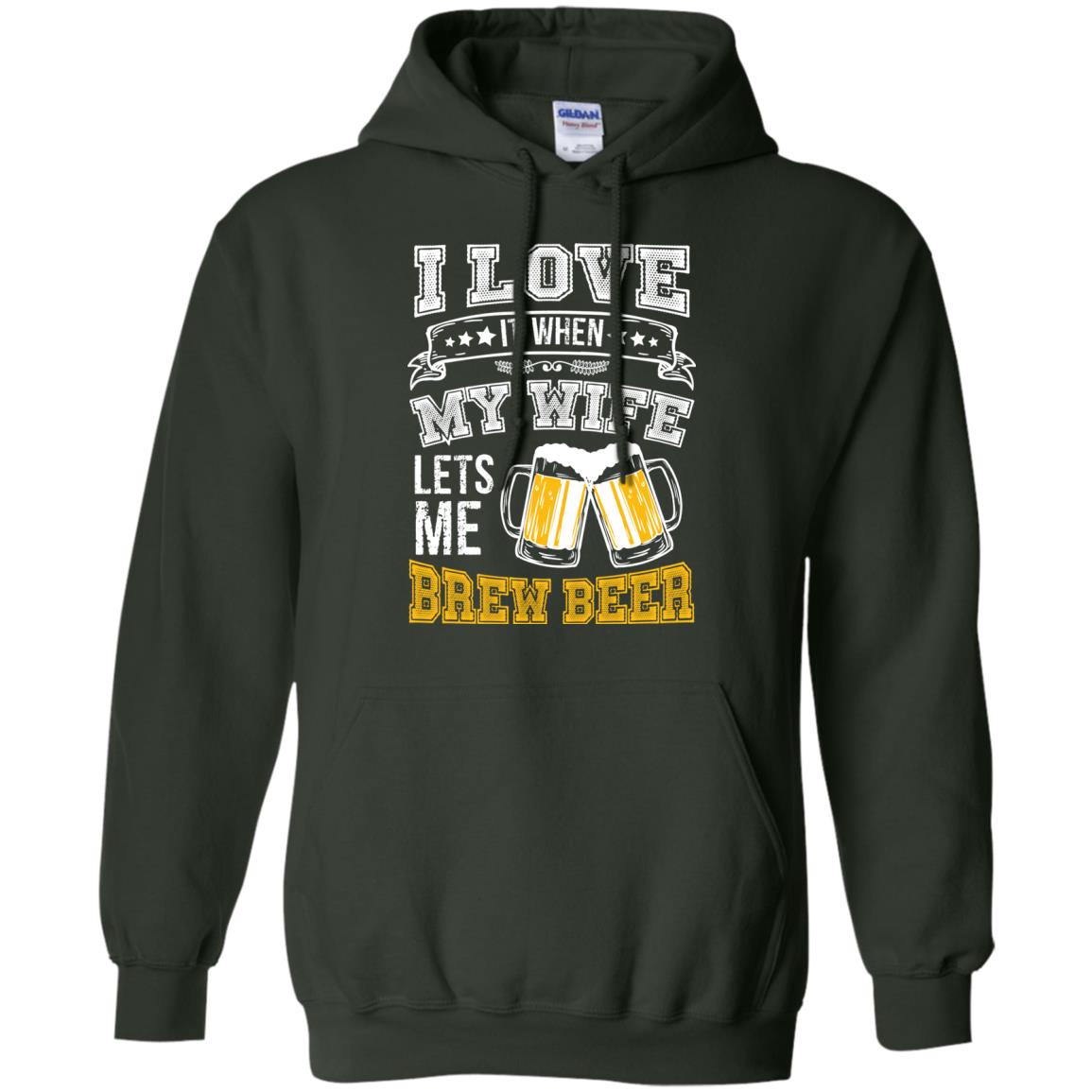 I Love It When My Wife Lets Me Brew Beer Shirt For Husband Forest Green