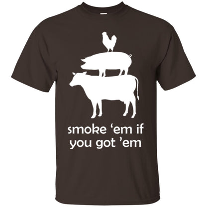 Funny Bbq T-shirt Smoke 'em If You Got 'em Dark Chocolate