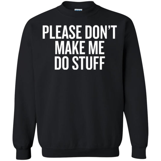 Funny T-shirt Please Don_t Make Me Do Stuff Black