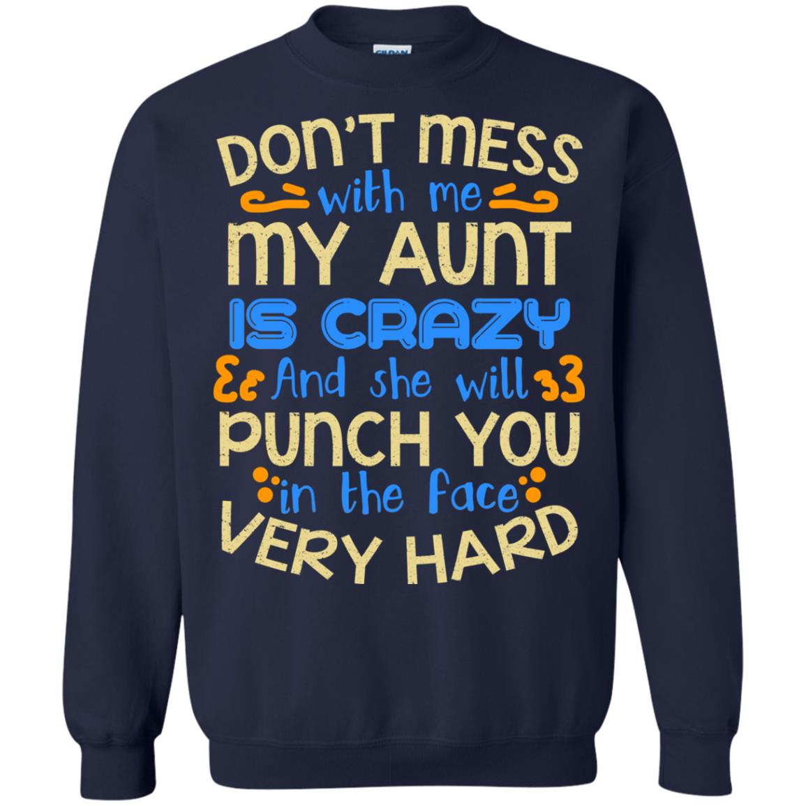 Don_t Mess With Me My Aunt Is Crazy She Will Punch You T-shirt Navy