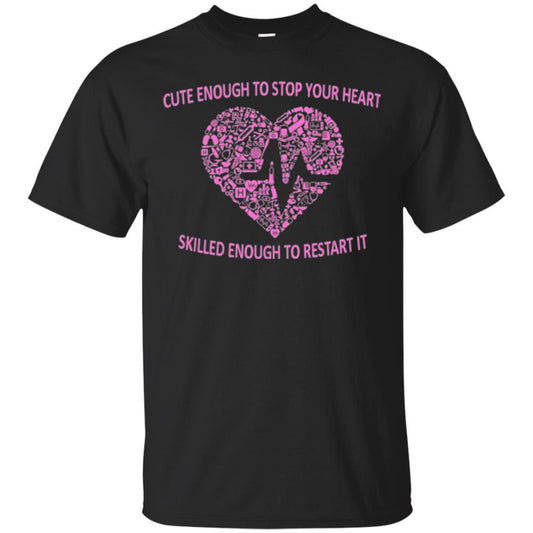Nurse T-shirt Cute Enough To Stop Your Heart Black