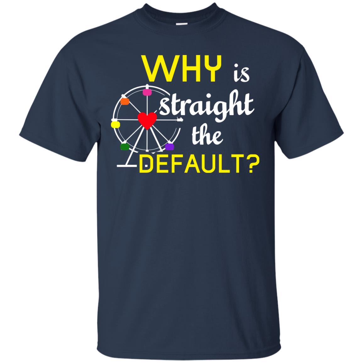 Why Is Straight The Default Lgbt Shirt Navy