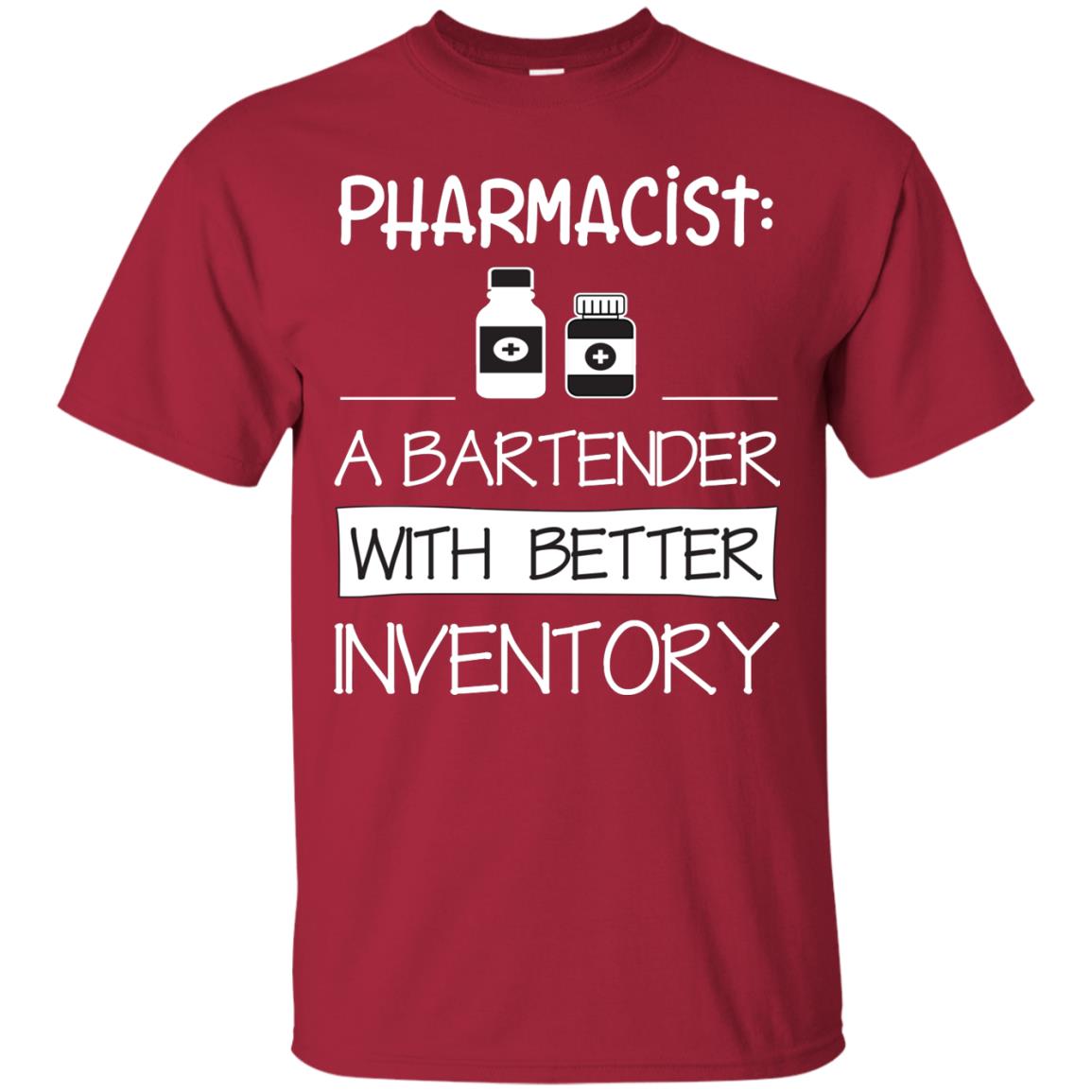 Pharmacist Is A Bartender With Better Inventory Shirt Cardinal