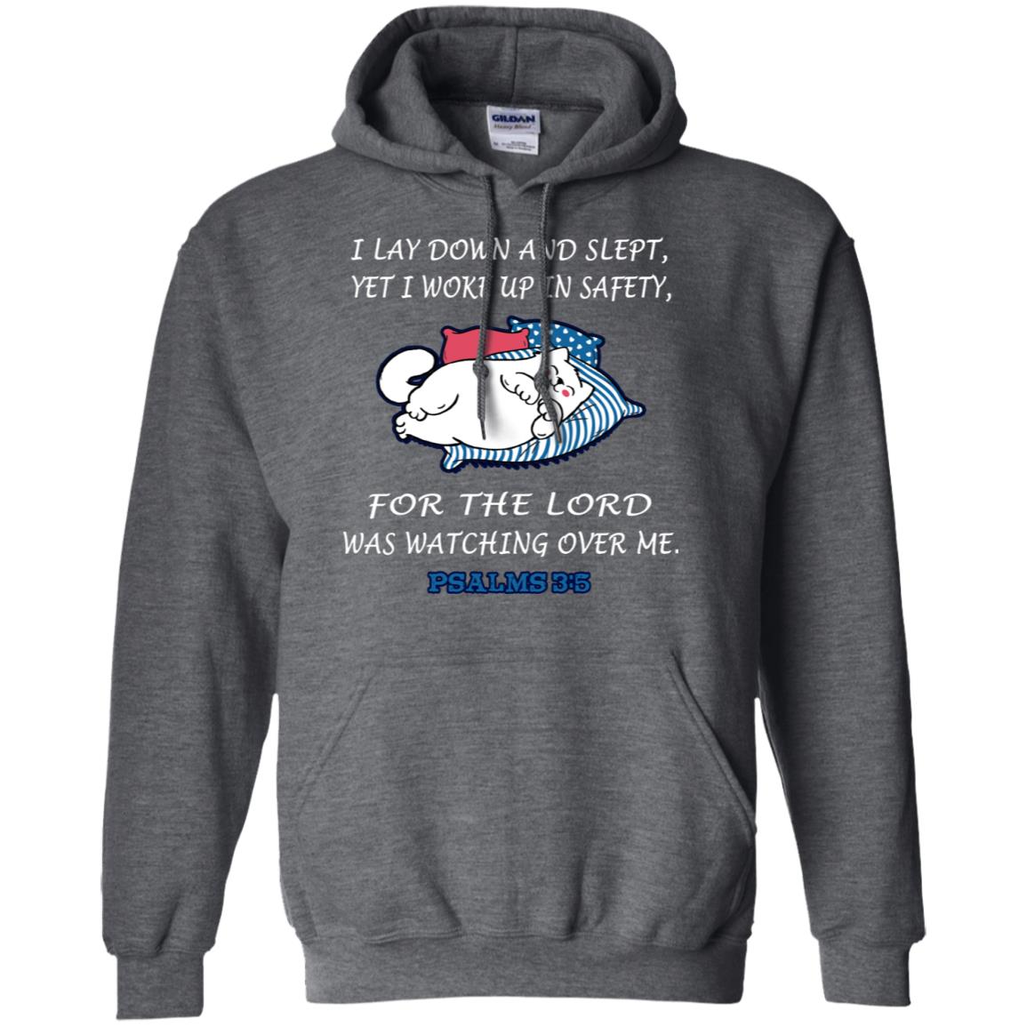 I Lay Down And Slept Yet I Woke Up In Safety For The Lord Was Watching Over Me Shirt Dark Heather