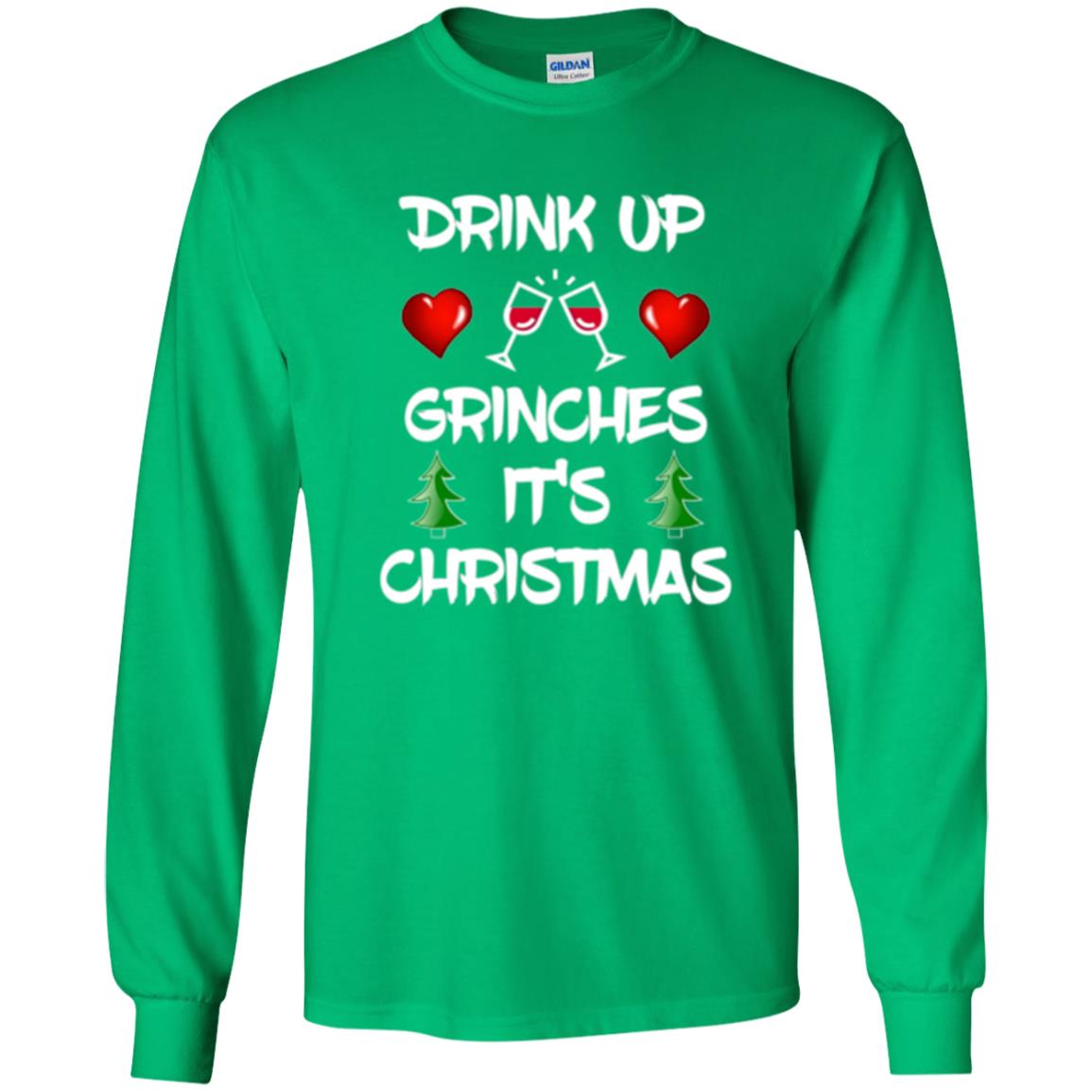 Christmas T-shirt Drink Up Grinches It_s Christmas Irish Green