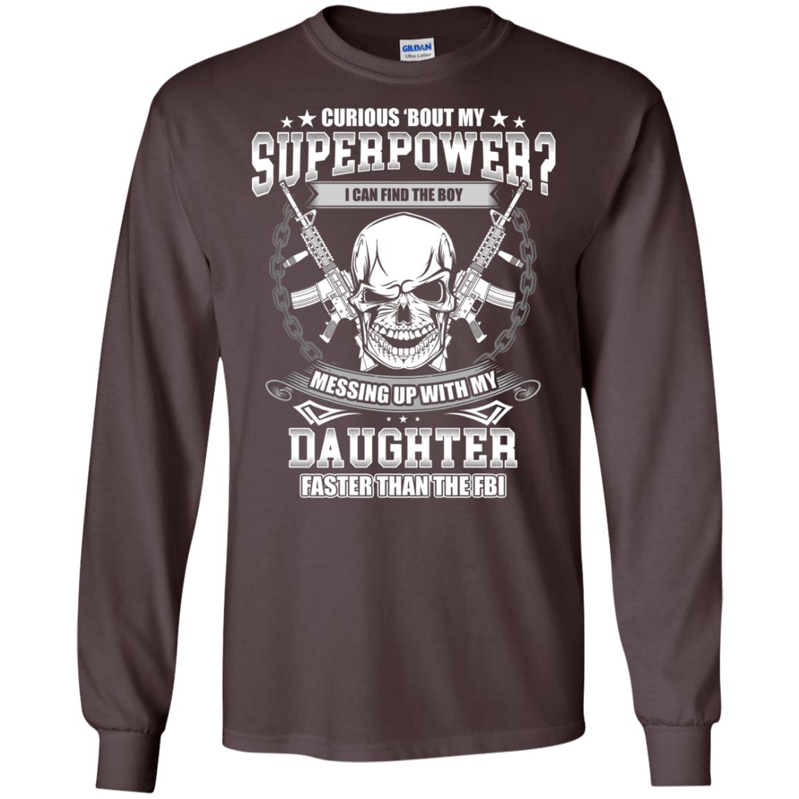 Curious Bout My Superpower I Can Find The Boy Messing Up With My Daughter Faster Than The Fbi Dark Chocolate