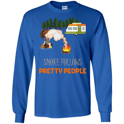 Smoke Follows Pretty People Camping Bbq Gift Shirt Royal