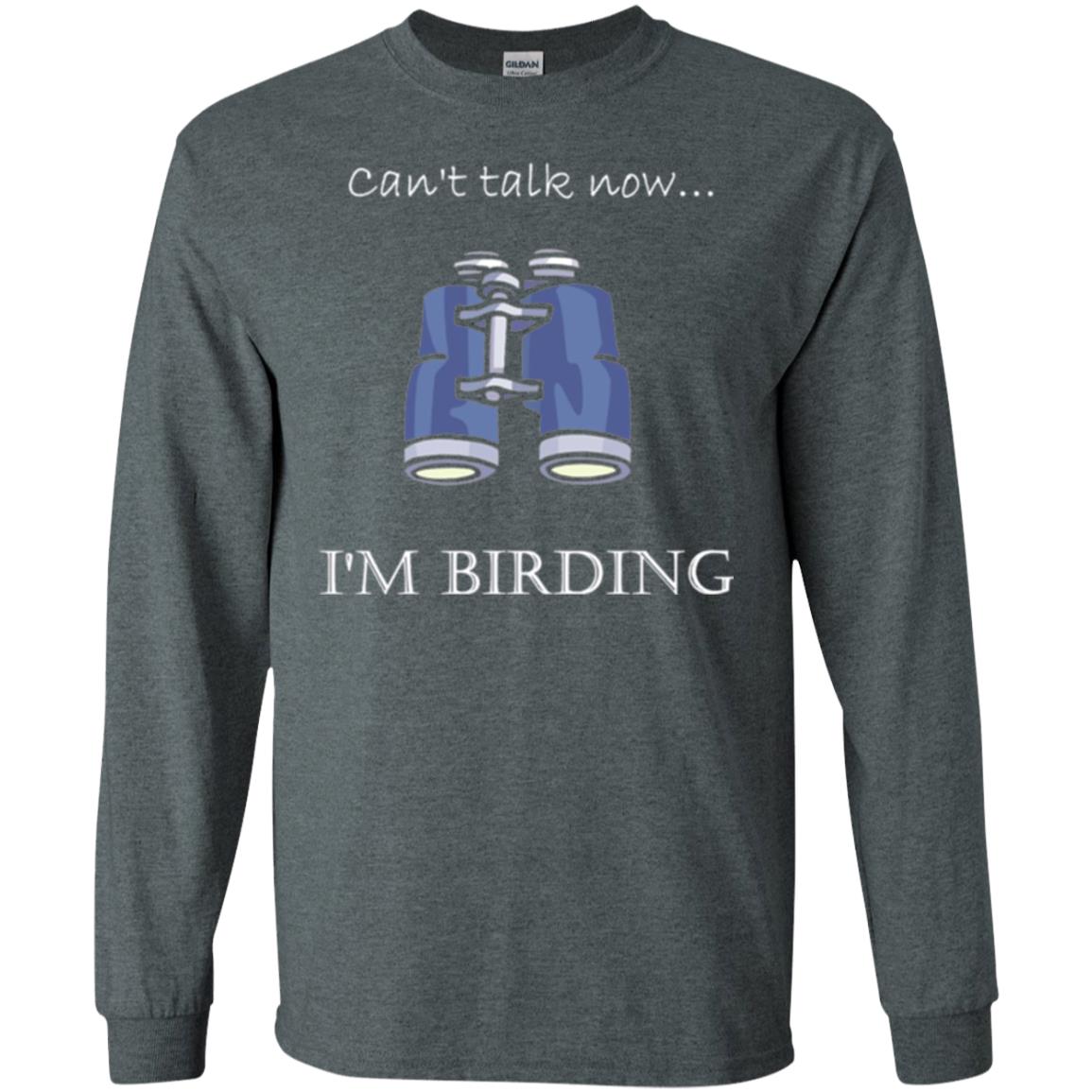 Can_t Talk Now I_m Birding Bird-watching T-shirt Dark Heather