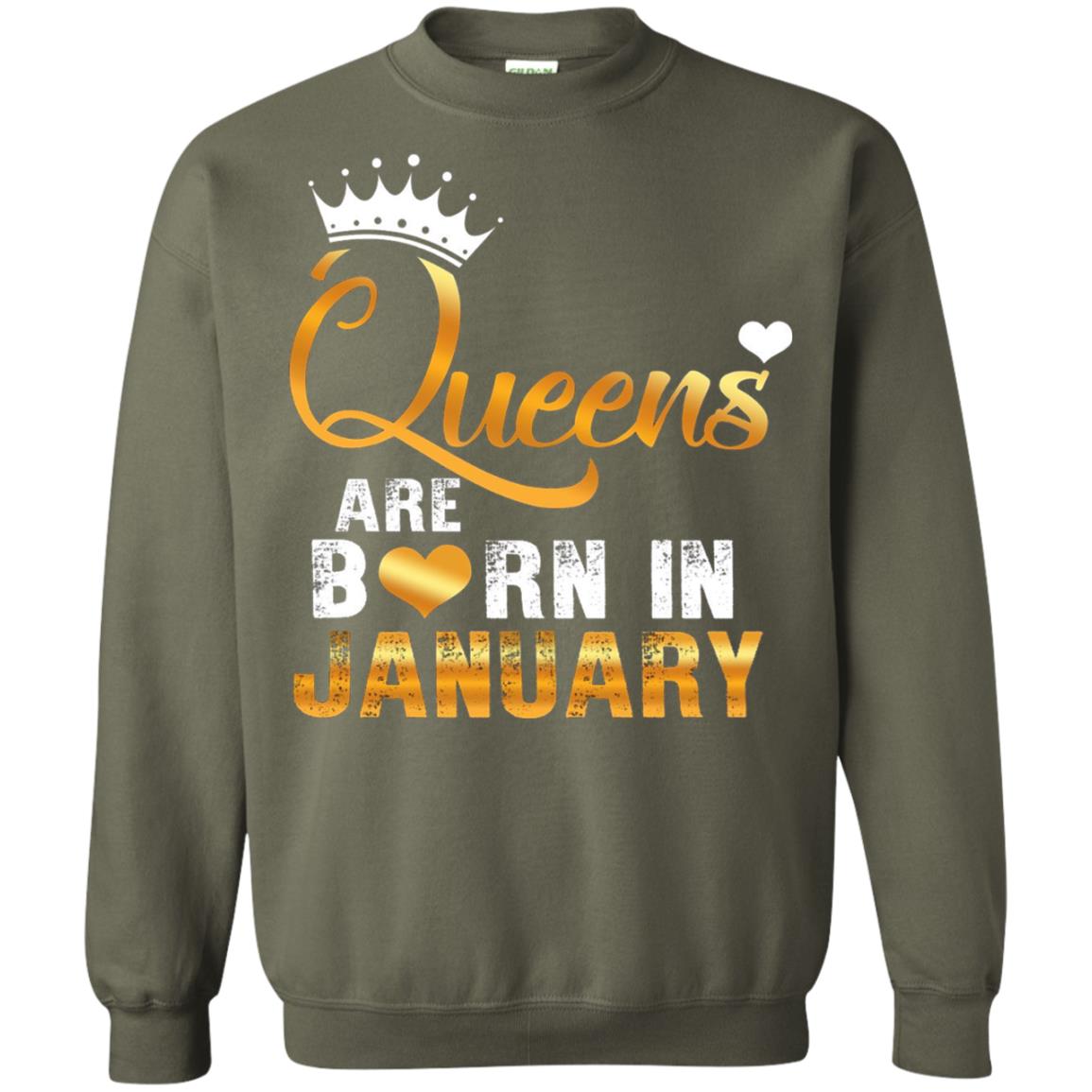Birthday T-shirt Queens Are Born Iin January Military Green
