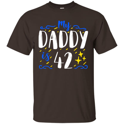 My Daddy Is 42 42nd Birthday Daddy Shirt For Sons Or Daughters Dark Chocolate