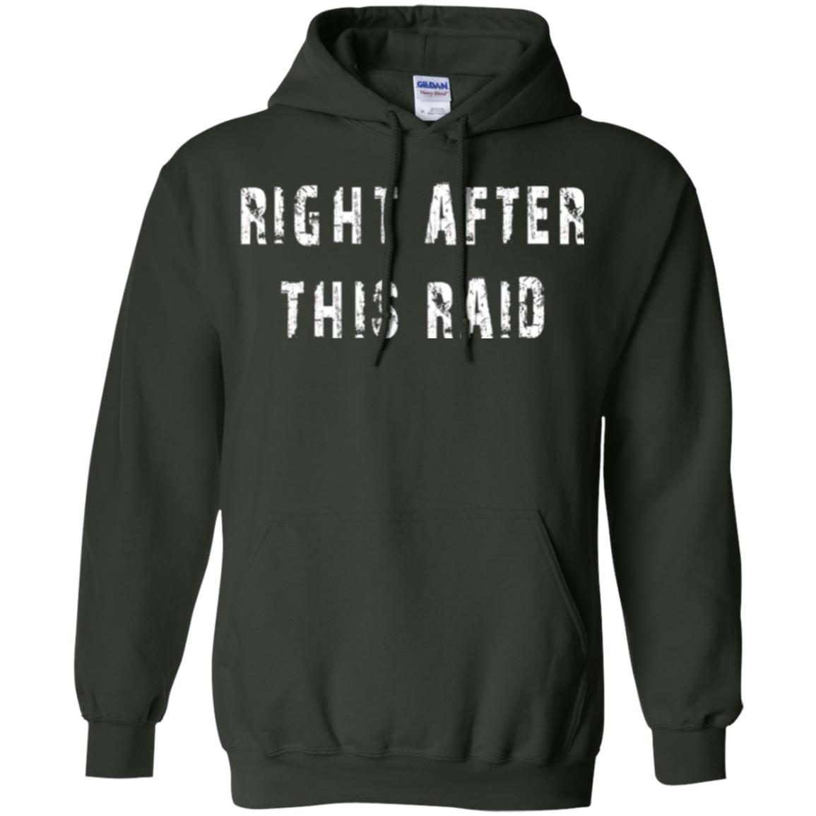 Gamer T-shirt Right After This Raid Forest Green