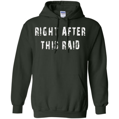 Gamer T-shirt Right After This Raid Forest Green