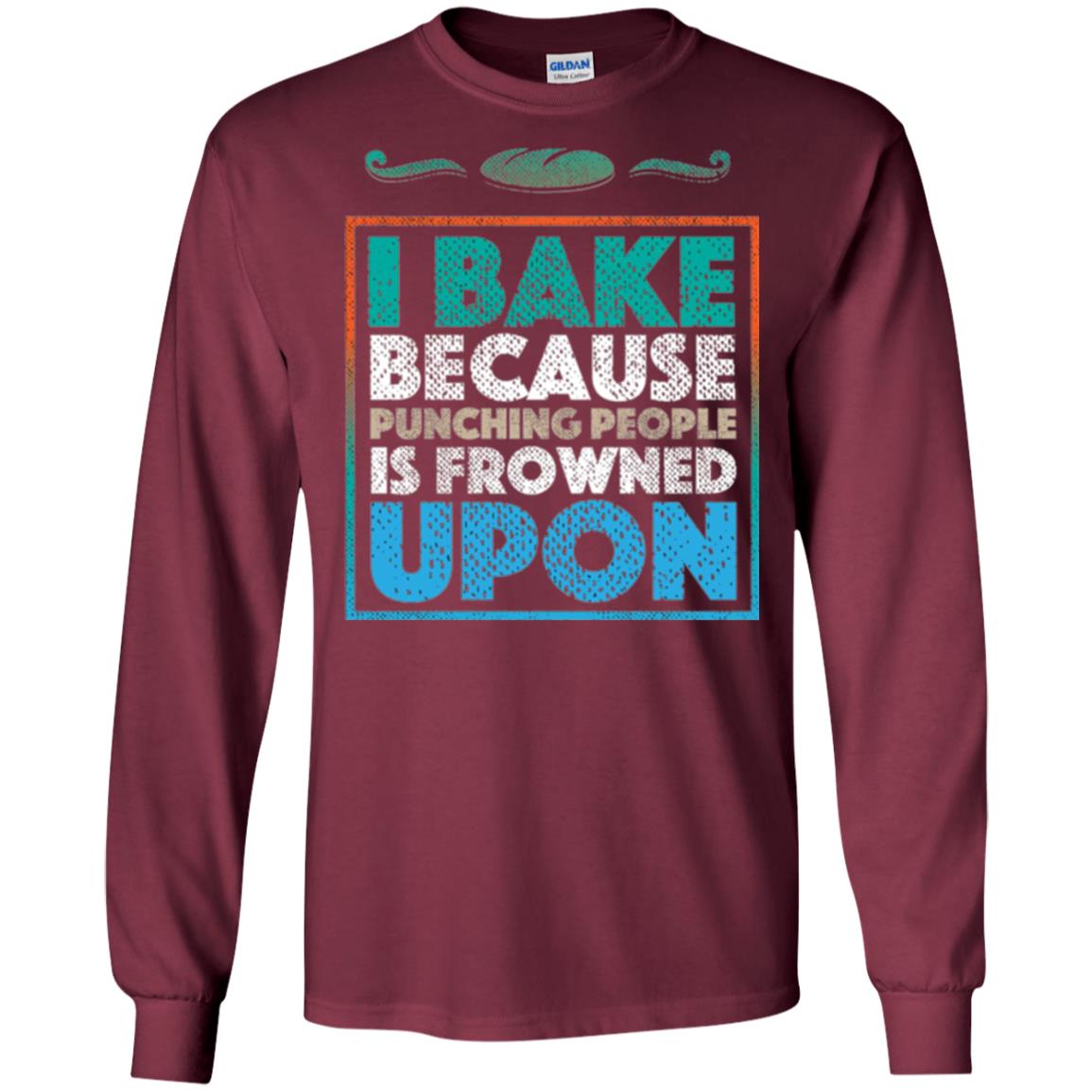 Baking Lovers T-shirt I Bake Because Punching People Is Frowned Upon Maroon