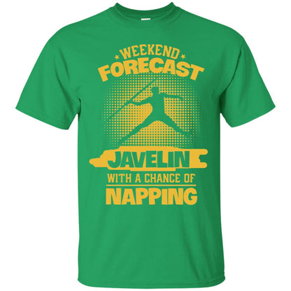 Weekend Forecast Javelin With A Chance Of Napping Shirt Irish Green