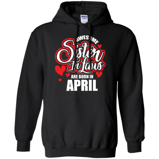 April T-shirt Awesome Sister In Laws Are Born In April Black