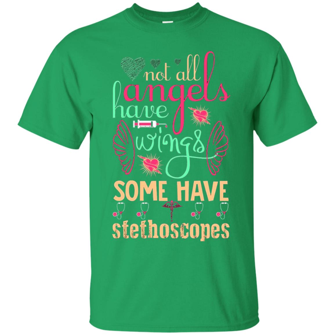 Not All Angels Have Wings Some Have Stethoscopes Irish Green