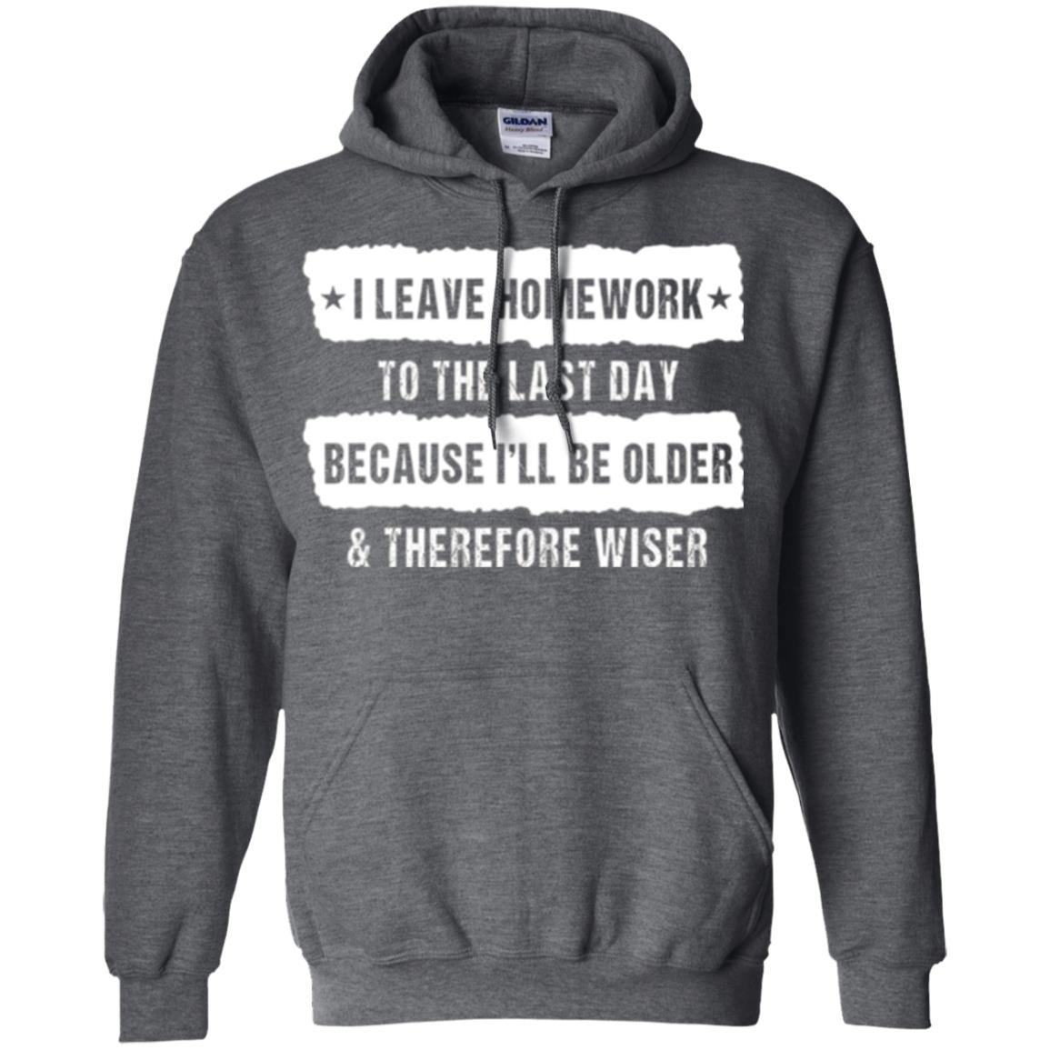 Student T-shirt I Leave Homework To The Last Day Dark Heather