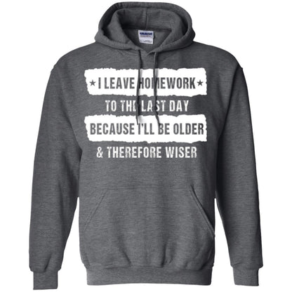 Student T-shirt I Leave Homework To The Last Day Dark Heather