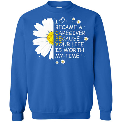 I Became A Caregiver Because Your Life Is Worth My Life Shirt Royal