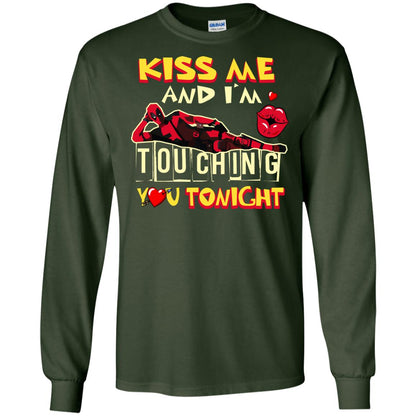 Kiss Me And I'm Touching You Tonight Film Lover T-shirt Forest Green