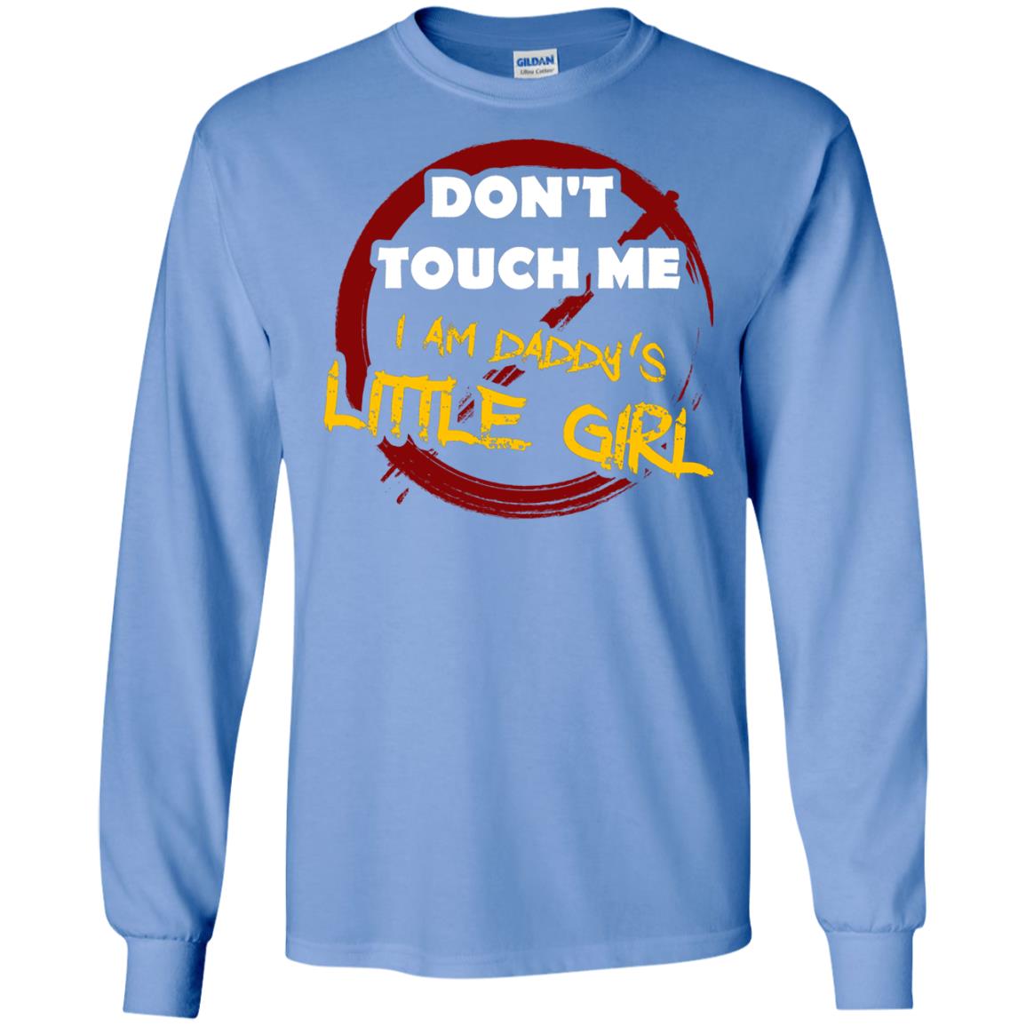 Daddy Shirt Warning Dont Touch Me I Am Daddy Of Little Girl Carolina Blue