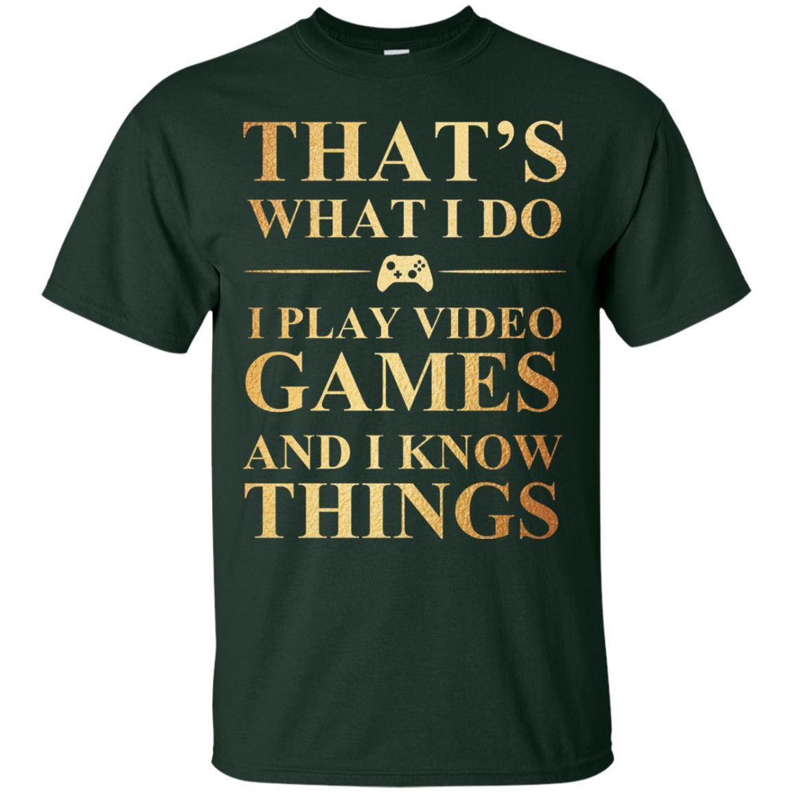 Gamer T-shirt That's What I Do I Play Video Games Forest Green